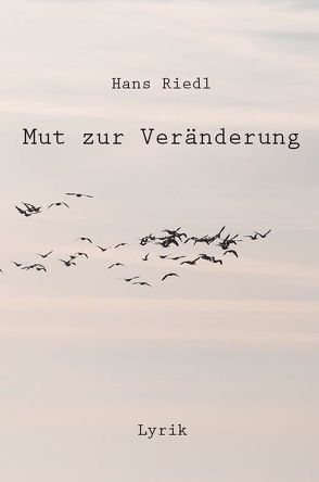 Mut zur Veränderung von Riedl,  Hans