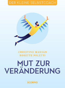 Mut zur Veränderung von Marsan,  Christine, Poletti,  Rosette, Seele-Nyima,  Claudia