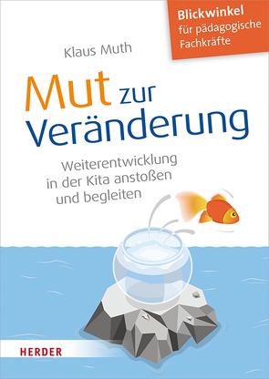 Mut zur Veränderung von Muth,  Klaus