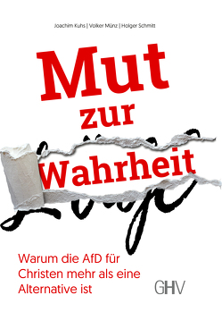 Mut zur Wahrheit von Kuhs,  Joachim, Münz,  Volker, Schmitt,  Holger