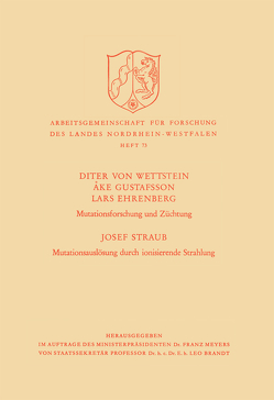 Mutationsforschung und Züchtung / Mutationsauslösung durch ionisierende Strahlen von Ehrenberg,  Lars, Gustafsson,  Åke, Straub,  Josef, von Wettstein,  Diter