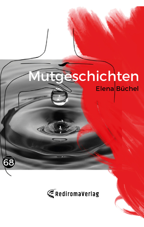 Wenn der Mut die Angst überwindet von Büchel,  Elena