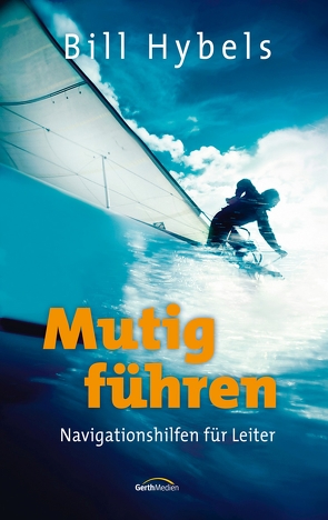 Mutig führen von Hybels,  Bill