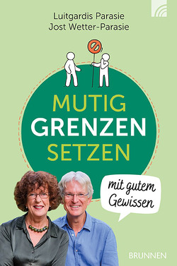 Mutig Grenzen setzen mit gutem Gewissen von Parasie,  Luitgardis, Wetter-Parasie,  Jost