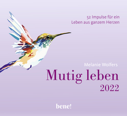 Mutig leben – Aufstellkalender 2022 von Wolfers,  Melanie