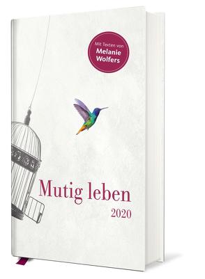 Mutig leben – Taschenkalender 2020 von Wolfers,  Melanie