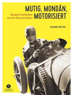 Mutig, mondän, motorisiert von Gretter,  Susanne