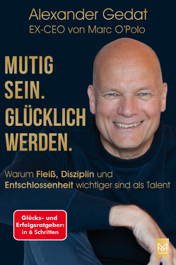 Mutig sein. Glücklich werden. von Gedat,  Alexander