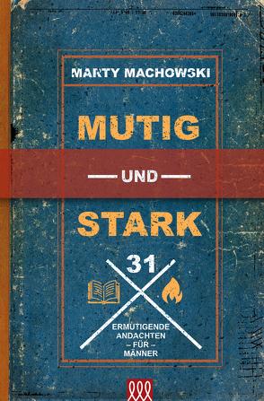 Mutig und stark von Machowsky,  Marty