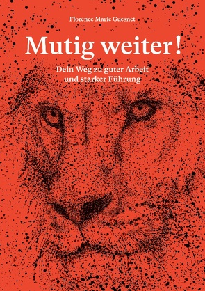 Mutig weiter! von Guesnet,  Florence Marie