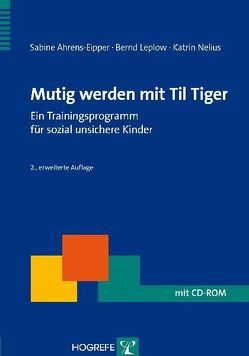 Mutig werden mit Til Tiger von Ahrens-Eipper,  Sabine, Leplow,  Bernd, Nelius,  Katrin