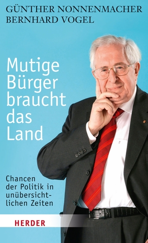 Mutige Bürger braucht das Land von Nonnenmacher,  Günther, Vogel,  Bernhard