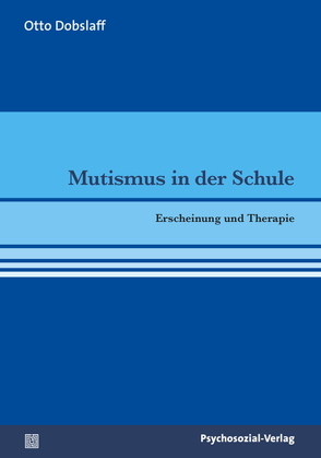 Mutismus in der Schule von Dobslaff,  Otto