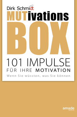 MUTivationsbox – 101 Impulse für Ihre Motivation von Schmidt,  Dirk