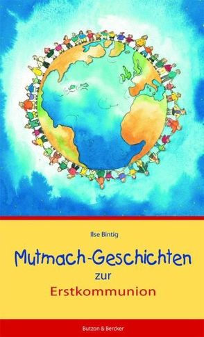 Mutmach-Geschichten zur Erstkommunion von Bintig,  Ilse