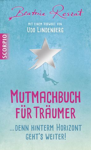 Mutmachbuch für Träumer von Reszat,  Beatrice