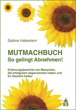 Mutmachbuch So gelingt Abnehmen! von Haberkern,  Sabine