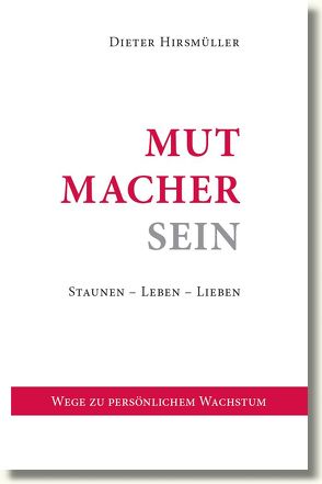 Mutmacher Sein von Hirsmüller,  Dieter