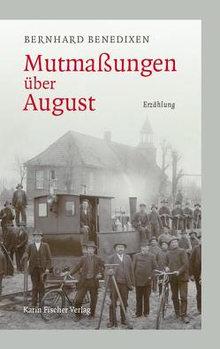 Mutmaßungen über August von Benedixen,  Bernhard