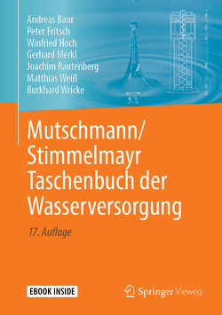 Mutschmann/Stimmelmayr Taschenbuch der Wasserversorgung von Baur,  Andreas, Fritsch,  Peter, Hoch,  Winfried, Merkl,  Gerhard, Rautenberg,  Joachim, Weiß,  Matthias, Wricke,  Burkhard