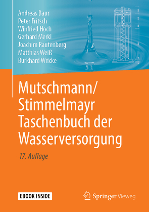 Mutschmann/Stimmelmayr Taschenbuch der Wasserversorgung von Baur,  Andreas, Fritsch,  Peter, Hoch,  Winfried, Merkl,  Gerhard, Rautenberg,  Joachim, Weiß,  Matthias, Wricke,  Burkhard