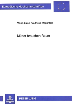 Mütter brauchen Raum von Kaufhold-Wagenfeld,  Marie-Luise