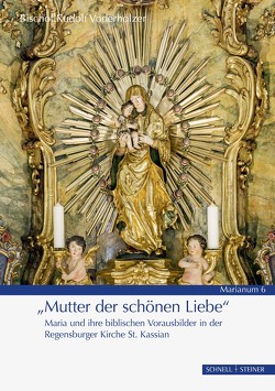 »Mutter der schönen Liebe« von Voderholzer,  Rudolf