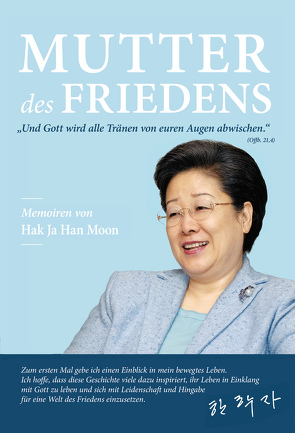 Mutter des Friedens von Han Moon,  Hak Ja