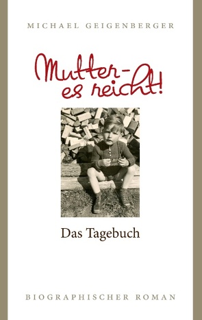 Mutter – es reicht! von Geigenberger,  Michael