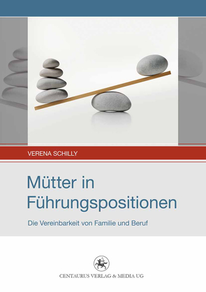 Mütter in Führungspositionen von Schilly,  Verena