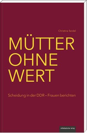 Mütter ohne Wert von Seefeld,  Dorothea, Seidel,  Christina