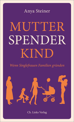 Mutter, Spender, Kind von Steiner,  Anya