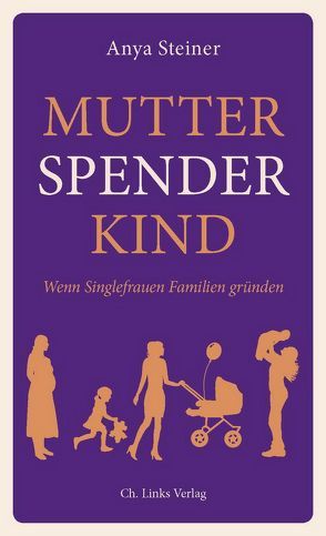 Mutter, Spender, Kind von Steiner,  Anya