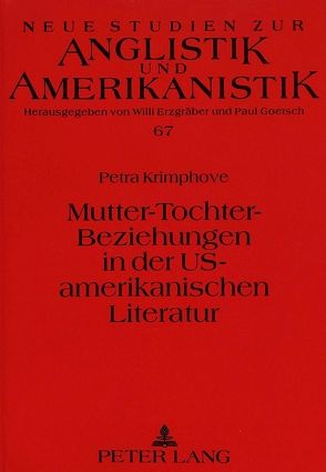 Mutter-Tochter-Beziehungen in der US-amerikanischen Literatur von Krimphove,  Petra