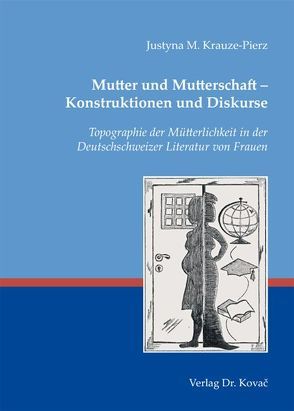 Mutter und Mutterschaft – Konstruktionen und Diskurse von Krauze-Pierz,  Justyna M.