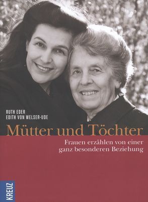 Mütter und Töchter von Eder,  Ruth, Welser-Ude,  Edith von