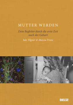 Mutter werden von Friese,  Marcia, Tilgner,  Jule