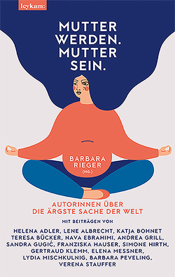 Mutter werden. Mutter sein. von Rieger,  Barbara