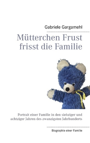 Mütterchen Frust frisst die Familie von Gargamehl,  Gabriele