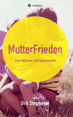 Mutterfrieden von Stegmeyer,  Dirk