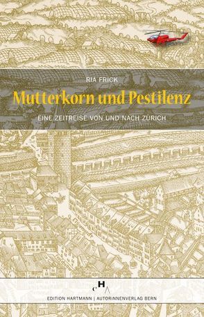 Mutterkorn und Pestilenz von Frick,  Ria, Schuler,  Pius