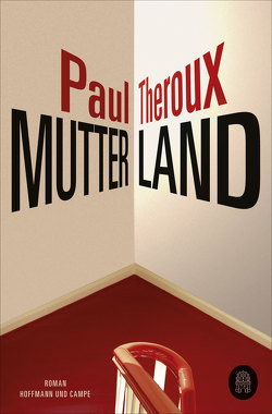 Mutterland von Krohm-Linke,  Theda, Theroux,  Paul