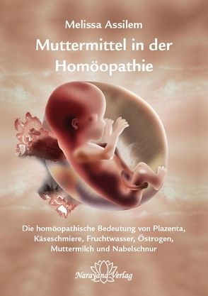 Muttermittel in der Homöopathie von Assilem,  Melissa