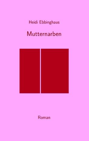 Mutternarben von Ebbinghaus,  Heidi