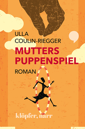 MUTTERS PUPPENSPIEL. ROMAN von Coulin-Riegger,  Ulla