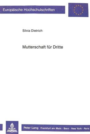 Mutterschaft für Dritte von Dietrich,  Silvia