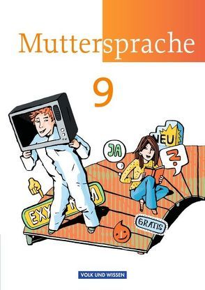 Muttersprache – Östliche Bundesländer und Berlin 2009 – 9. Schuljahr von Hopf,  Thomas, Kaiser,  Brita, Michaelis,  Sylke, Oehme,  Viola, Pietzsch,  Gerda, Ploog,  Gitta-Bianca, Rieger,  Cordula, Schübel,  Adelbert