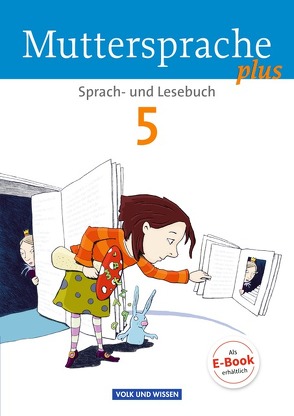 Muttersprache plus – Allgemeine Ausgabe 2012 für Berlin, Brandenburg, Mecklenburg-Vorpommern, Sachsen-Anhalt, Thüringen – 5. Schuljahr von Dreyer,  Heike, Glier,  Melanie, Israel,  Claudia, Kaiser,  Brita, Kruse,  Andrea, Masur,  Sylvia, Michaelis,  Sylke, Oehme,  Viola