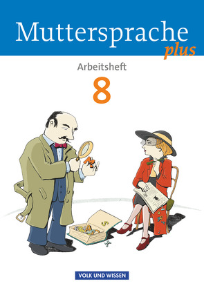 Muttersprache plus – Allgemeine Ausgabe 2012 für Berlin, Brandenburg, Mecklenburg-Vorpommern, Sachsen-Anhalt, Thüringen – 8. Schuljahr von Dörschmann,  Jana, Gutzmann,  Marion, Kaiser,  Brita, Marko,  Iris, Schön,  Petra, Viohl,  Antje