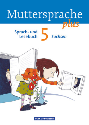 Muttersprache plus – Sachsen 2011 – 5. Schuljahr von Dreyer,  Heike, Glier,  Melanie, Israel,  Claudia, Kaiser,  Brita, Kruse,  Andrea, Masur,  Sylvia, Michaelis,  Sylke